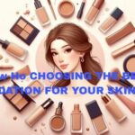 The Complete Guide For Selecting The Perfect Foundation For Any Skin Type.
