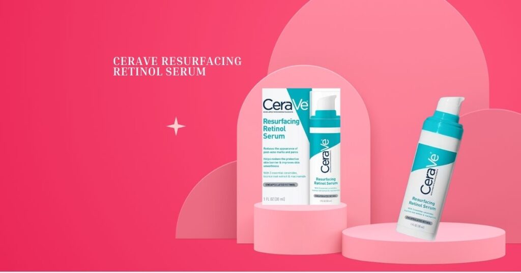 cerave resurfacing retinol serum review