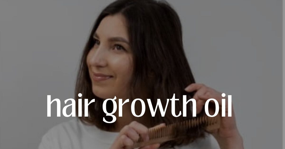 Hair Growth Oil for Every Hair Type